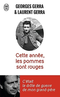 Cette année, les pommes sont rouges: c'était la drôle de guerre de mon grand-père