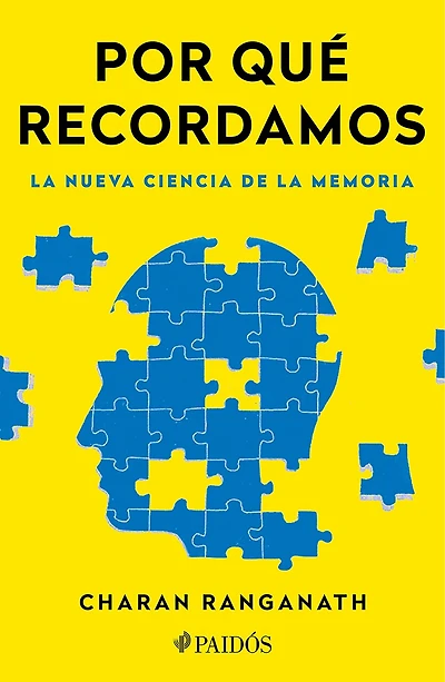 Por qué recordamos: la nueva ciencia de memoria /  Why We Remember