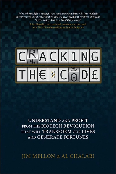 Cracking the Code: Understand and Profit from Biotech Revolution That Will Transform Our Lives Generate Fortunes