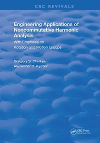 Engineering Applications of Noncommutative Harmonic Analysis: With Emphasis on Rotation and Motion Groups