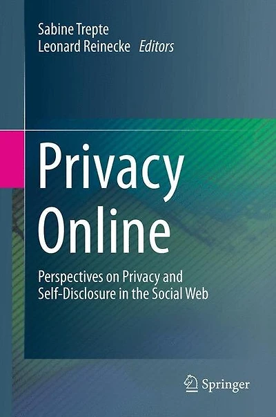 Privacy Online: Perspectives on and Self-Disclosure the Social Web