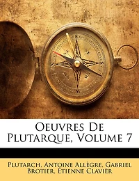Oeuvres De Plutarque; Volume 7