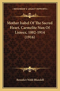 Mother Isabel Of The Sacred Heart, Carmelite Nun Of Lisieux, 1882-1914 (1916)