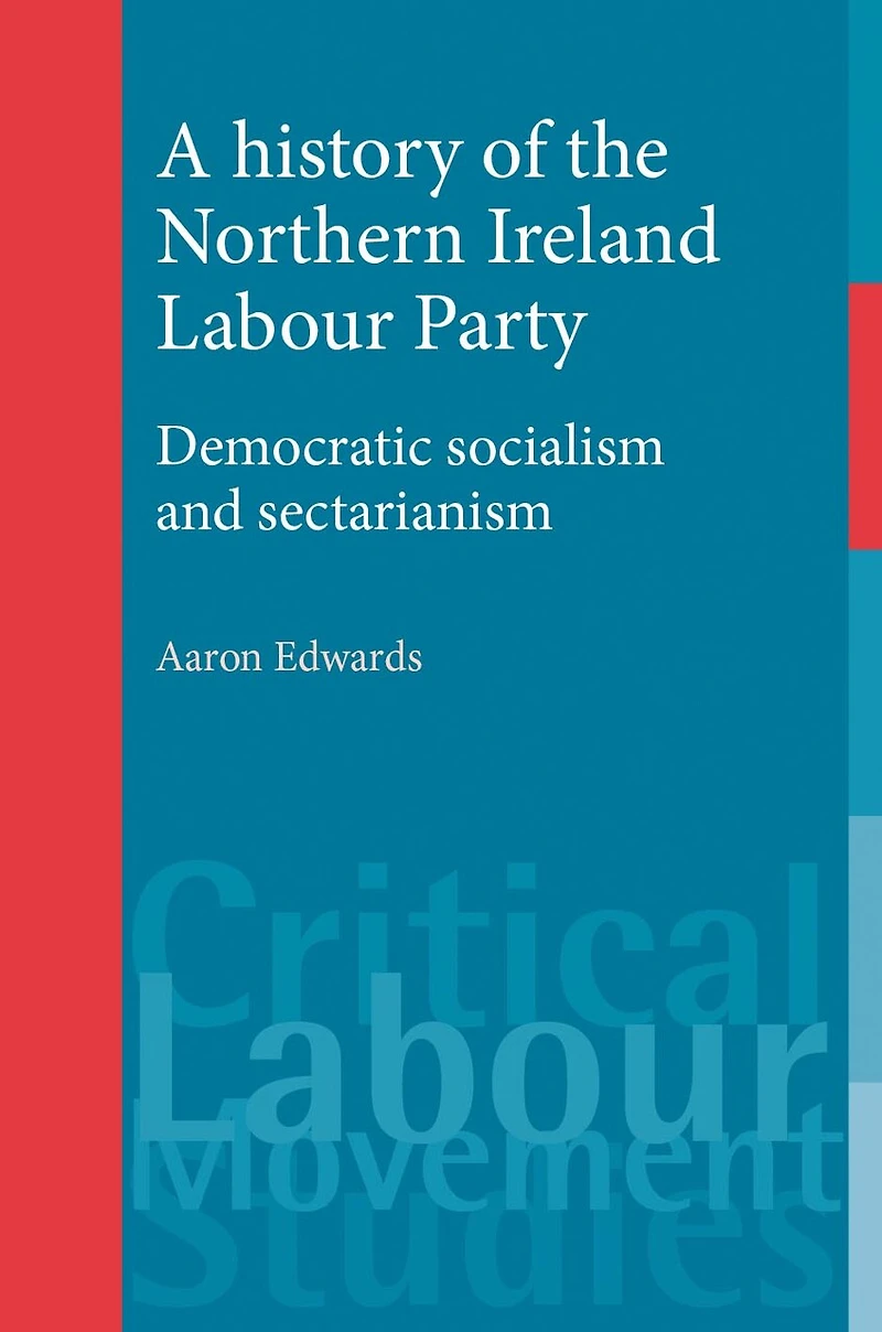 A history of the Northern Ireland Labour Party: Democratic socialism and sectarianism