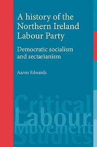 A history of the Northern Ireland Labour Party: Democratic socialism and sectarianism