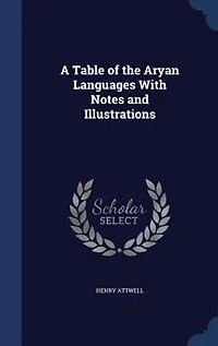 A Table of the Aryan Languages With Notes and Illustrations