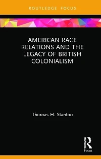 American Race Relations and the Legacy of British Colonialism