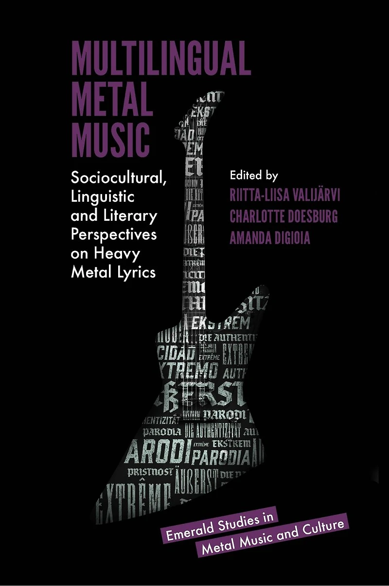 Multilingual Metal Music: Sociocultural, Linguistic and Literary Perspectives on Heavy Lyrics