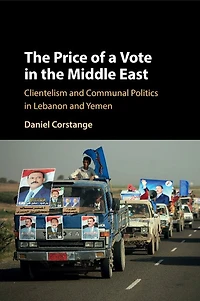 the Price of a Vote Middle East: Clientelism and Communal Politics Lebanon Yemen
