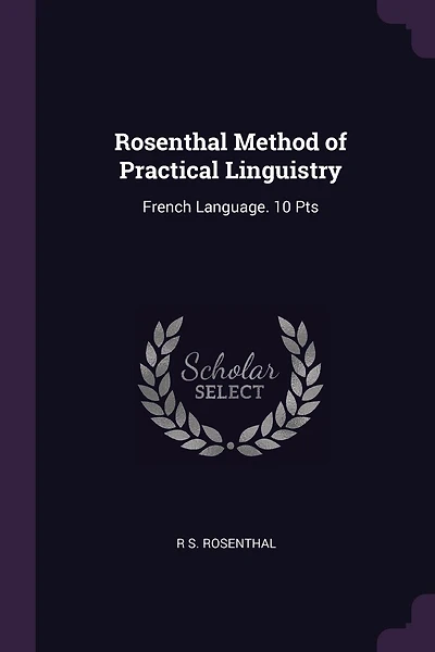 Rosenthal Method of Practical Linguistry: French Language. 10 Pts