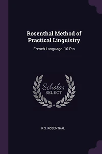 Rosenthal Method of Practical Linguistry: French Language. 10 Pts