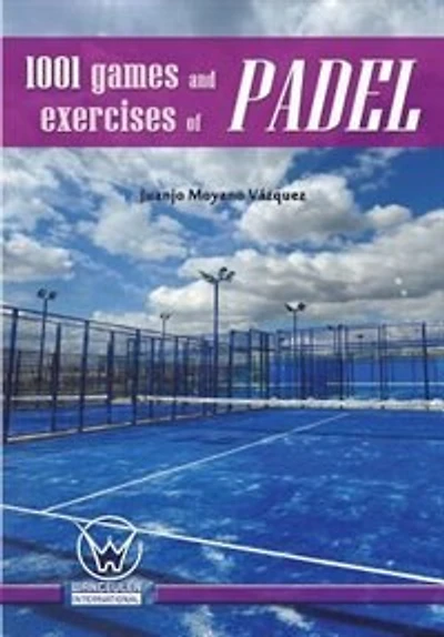 1001 games and exercises of padel