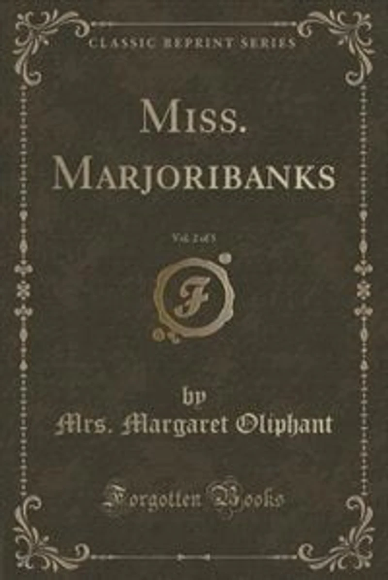 Miss. Marjoribanks, Vol. 2 of 3 (Classic Reprint)