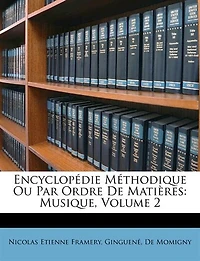 Encyclopédie Méthodique Ou Par Ordre De Matières: Musique, Volume 2