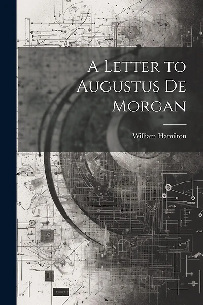 A Letter to Augustus De Morgan