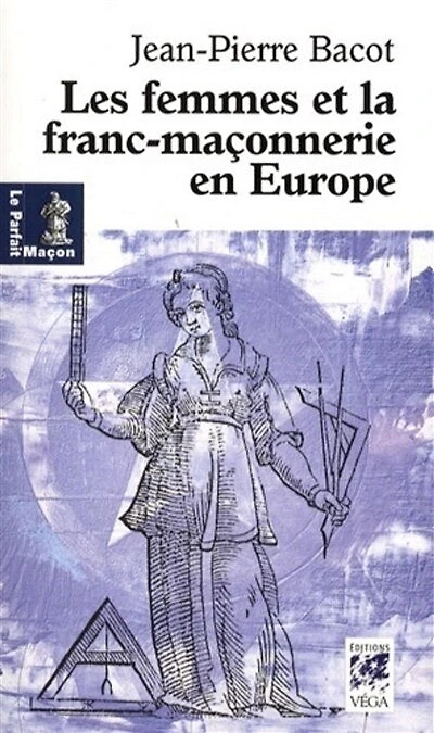 Les femmes et la franc-maçonnerie en Europe : histoire et géographie d'une inégalité: histoire et géographie d'une inégalité