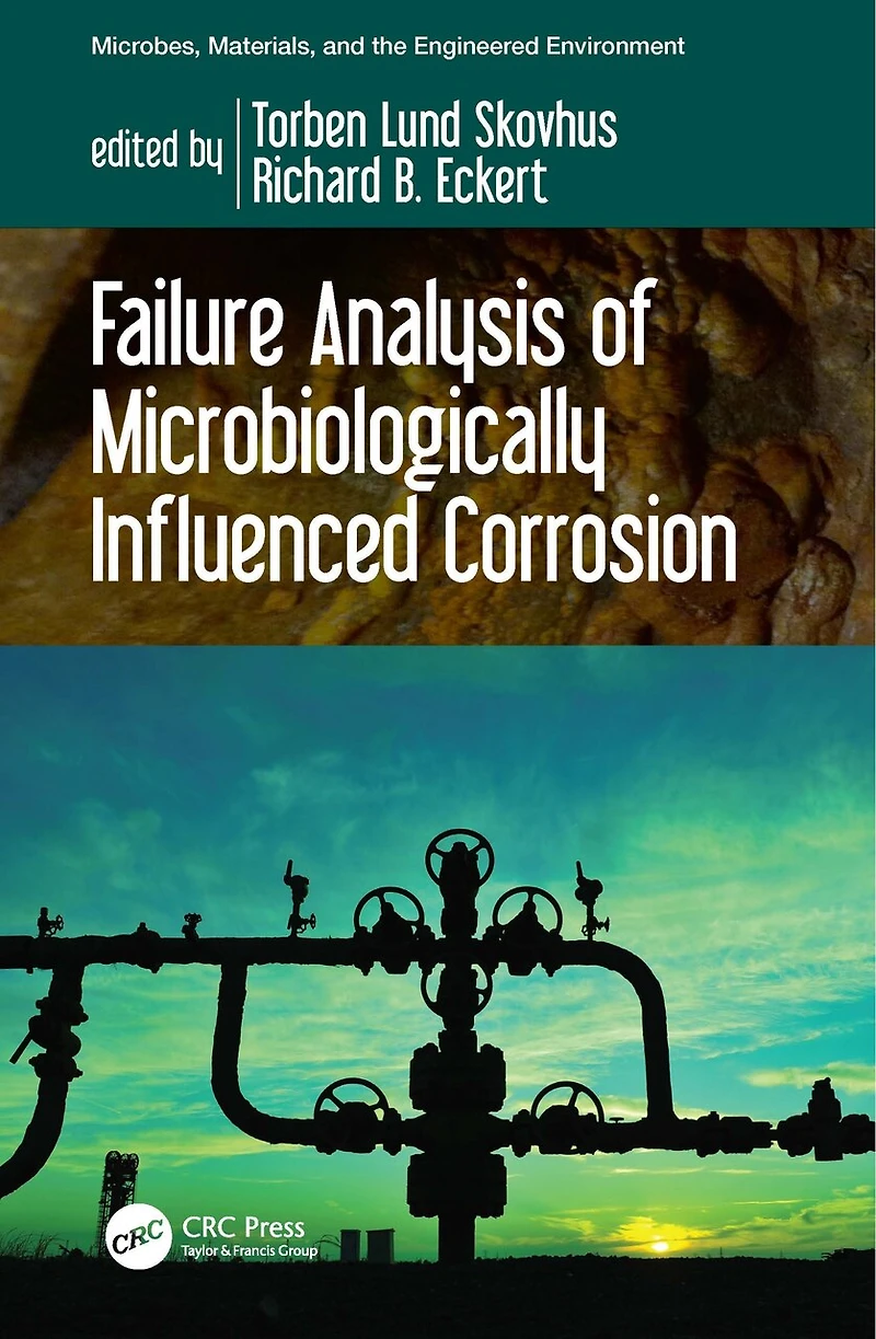 Failure Analysis of Microbiologically Influenced Corrosion