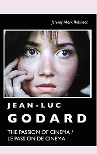 Jean-Luc Godard: The Passion of Cinema / Le Passion de Cinéma