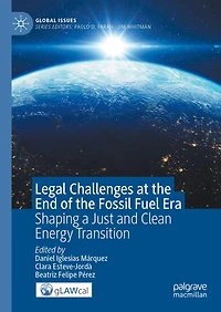 Legal Challenges at the End of Fossil Fuel Era: Shaping a Just and Clean Energy Transition