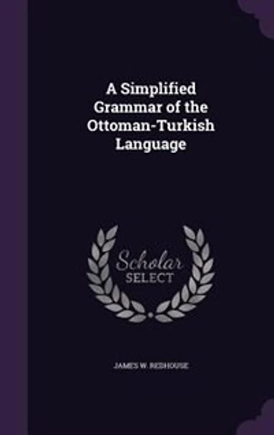 A Simplified Grammar of the Ottoman-Turkish Language