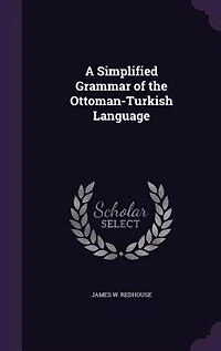 A Simplified Grammar of the Ottoman-Turkish Language