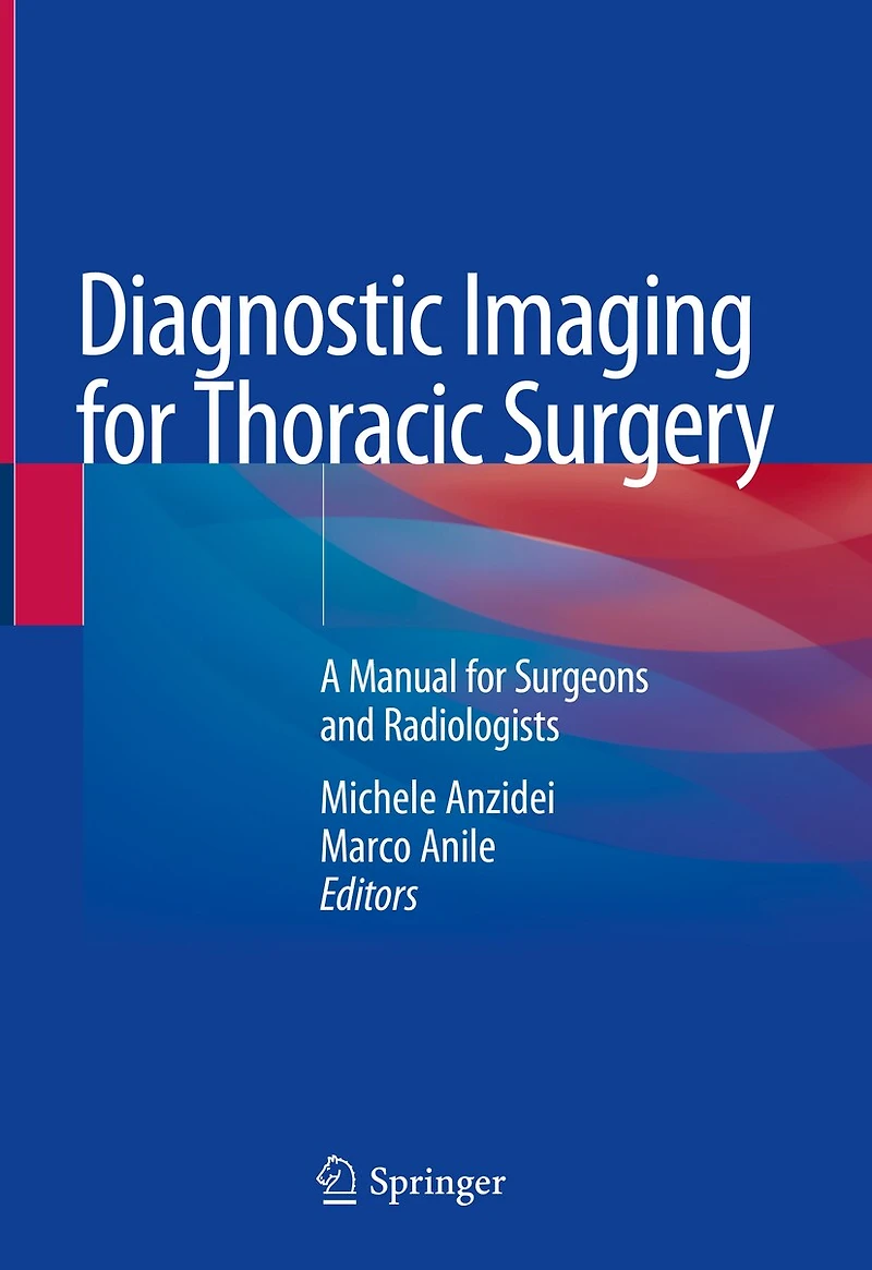 Diagnostic Imaging For Thoracic Surgery: A Manual Surgeons And Radiologists