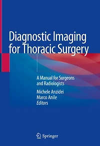 Diagnostic Imaging For Thoracic Surgery: A Manual Surgeons And Radiologists