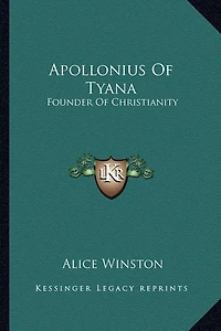 Apollonius Of Tyana: Founder Of Christianity