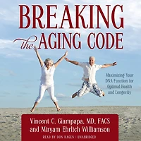 Breaking the Aging Code: Maximizing Your DNA Function for Optimal Health and Longevity
