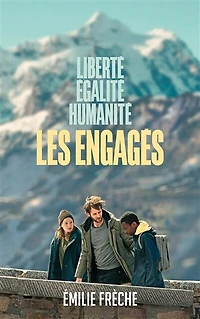 Les engagés - Du film au roman: Liberté, égalité, humanité