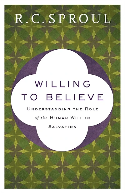 Willing to Believe: Understanding the Role of the Human Will in Salvation