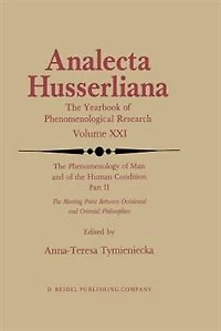 The Phenomenology Of Man And Human Condition: Ii: Meeting Point Between Occidental Oriental Philosophies