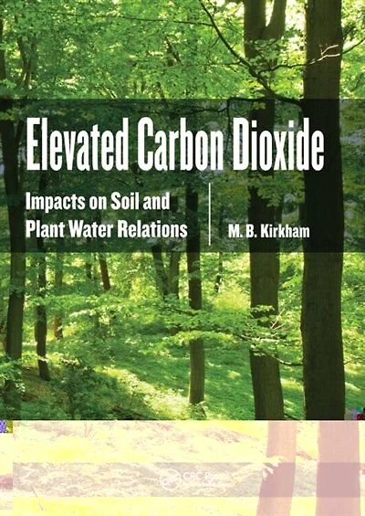 Elevated Carbon Dioxide: Impacts On Soil And Plant Water Relations