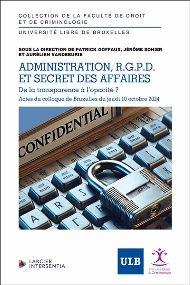 Administration, RGPD et secret des affaires: de la transparence à l'opacité ?