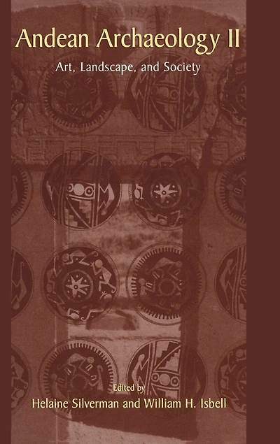 Andean Archaeology II: Art, Landscape, and Society