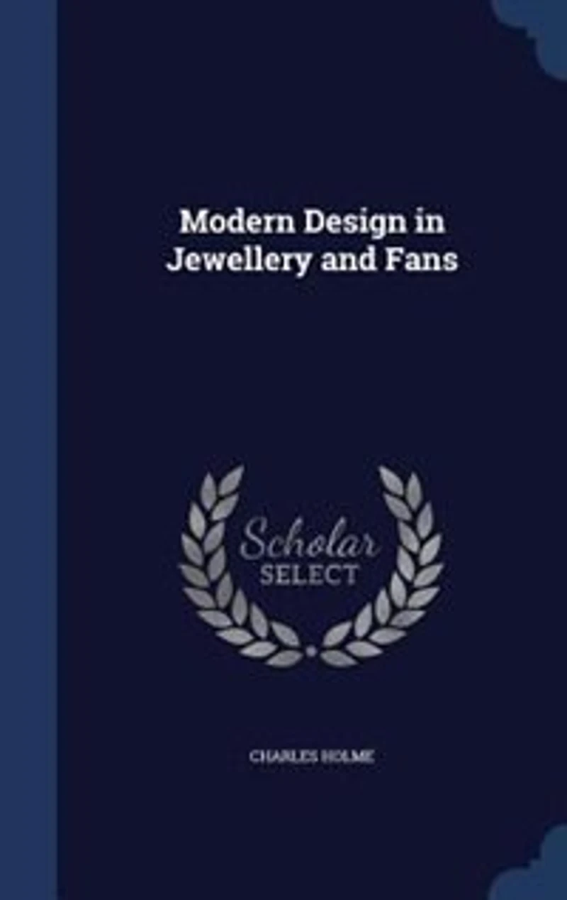 Modern Design Jewellery and Fans (Classic Reprint)