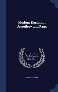 Modern Design Jewellery and Fans (Classic Reprint)