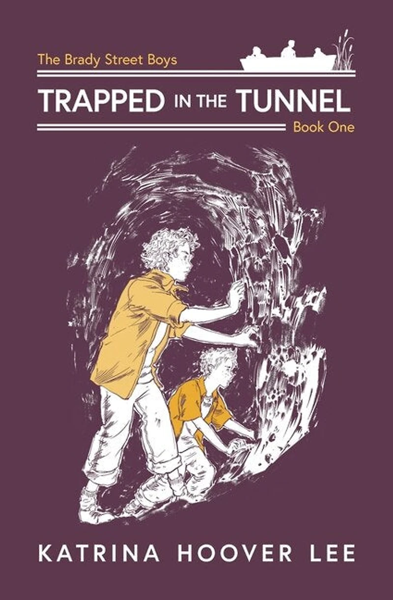 Trapped In The Tunnel: Brady Street Boys Indiana Adventure Series Book One