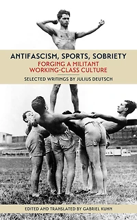 Antifascism, Sports, Sobriety: Forging A Militant Working-class Culture