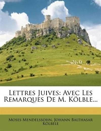 Lettres Juives: Avec Les Remarques De M. Kölble...