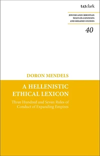A Hellenistic Ethical Lexicon: Three Hundred and Seven Rules of Conduct Expanding Empires