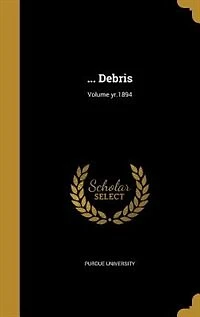 ... Debris; Volume yr.1894