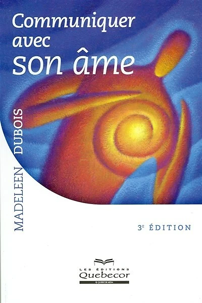 Communiquer avec son âme - 3e éd.
