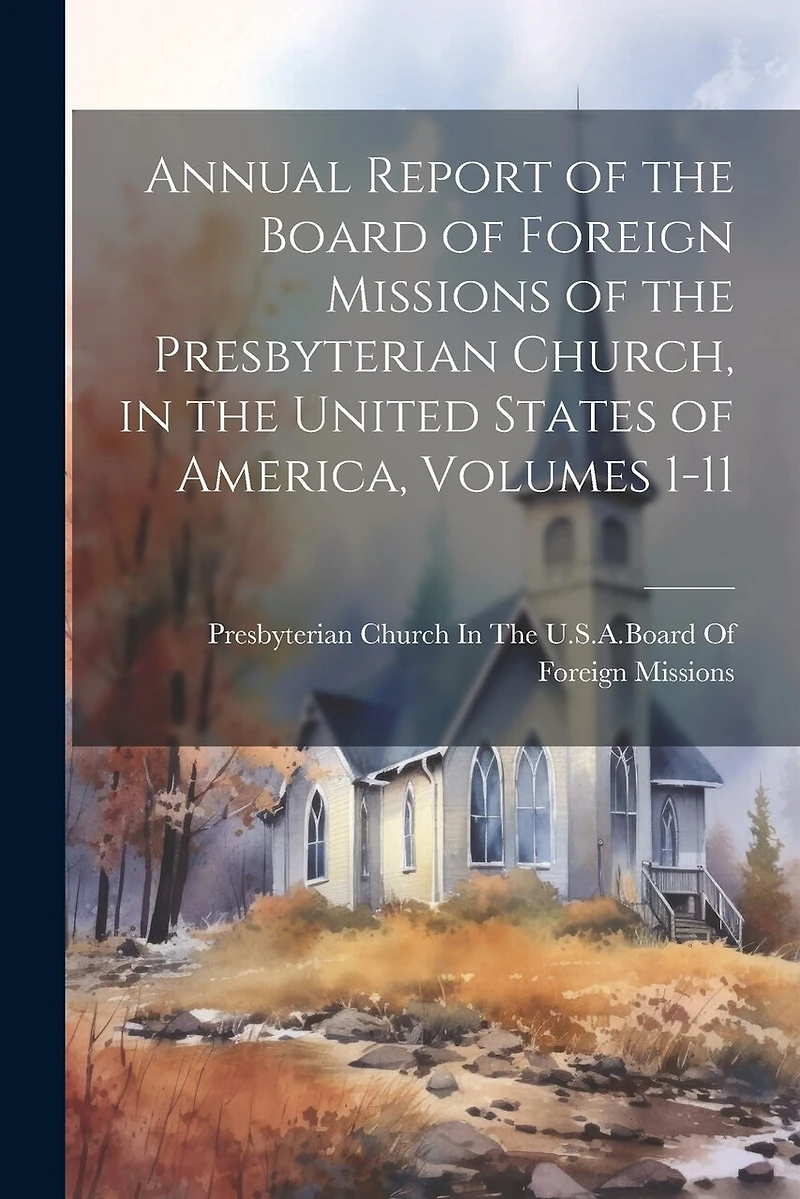 Annual Report of the Board of Foreign Missions of the Presbyterian Church, in the United States of America
