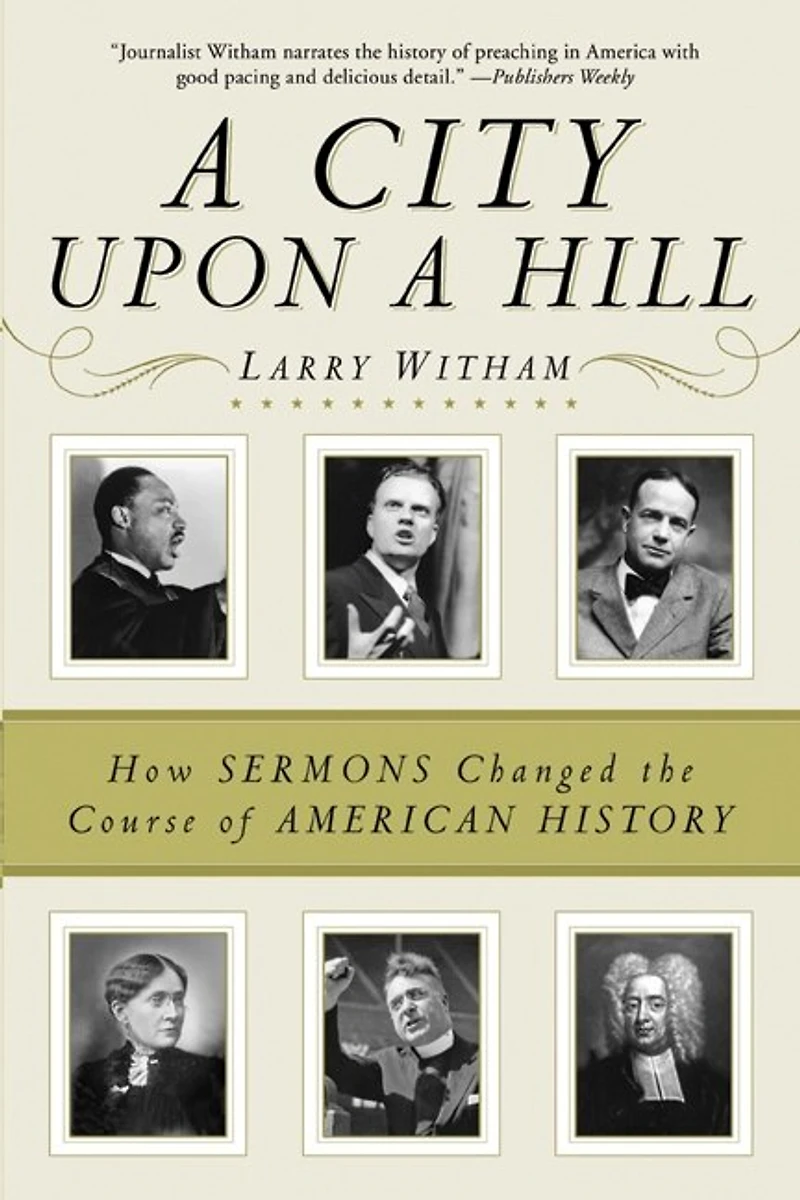 a City Upon Hill: How Sermons Changed the Course of American History