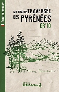 Ma grande traversée des Pyrénées: GR 10