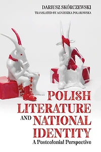 Polish Literature And National Identity: A Postcolonial Perspective