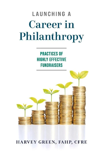 Launching a Career in Philanthropy: Practices of Highly Effective Fundraisers
