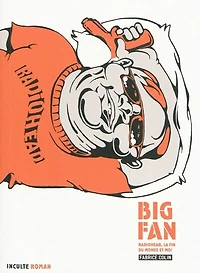 Big fan: Radiohead, la fin du monde et moi