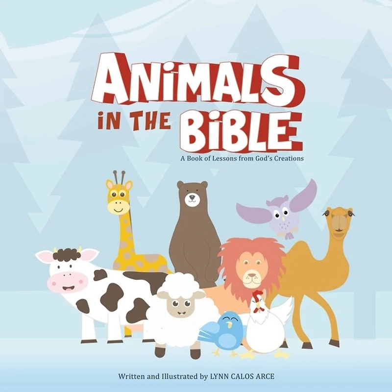 Animals the Bible: A Book of Lessons from God's Creations